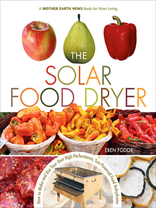 Title details for The Solar Food Dryer by Eben Fodor - Available